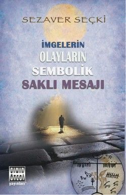 İmgelerin Olayların Sembolik Saklı Mesajı - Sınır Ötesi Yayınları Kitap