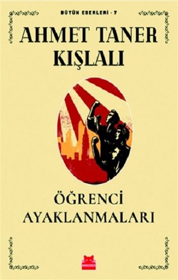 Öğrenci Ayaklanmaları - Bütün Eserleri 7 - Kırmızı Kedi Yayınevi Kitap