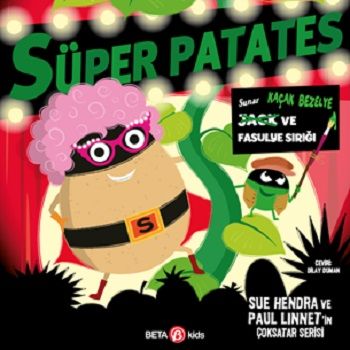 Süper Patates Kaçak Bezelye ve Fasulye Sırığı - Beta Kids Kitap