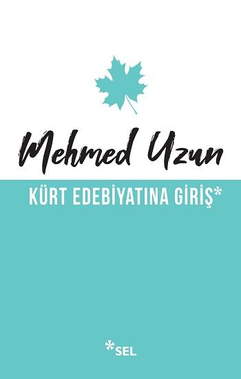 Kürt Edebiyatına Giriş - Sel Yayıncılık Kitap