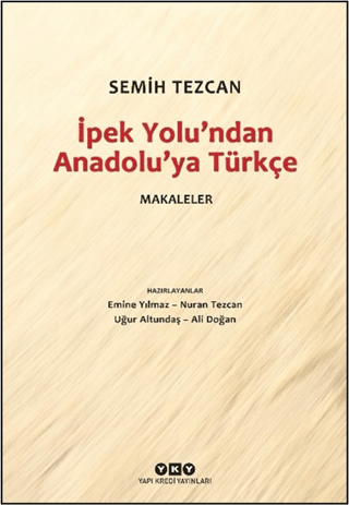 İpek Yolu’ndan Anadolu’ya Türkçe – Makaleler - Yapı Kredi Yayınları Kitap