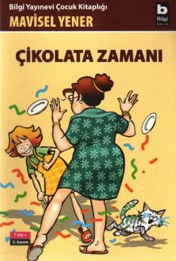 Çikolata Zamanı - Bilgi Yayınevi Çocuk Kitap