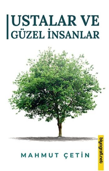 Ustalar ve Güzel İnsanlar - Biyografi Net Yayıncılık Kitap