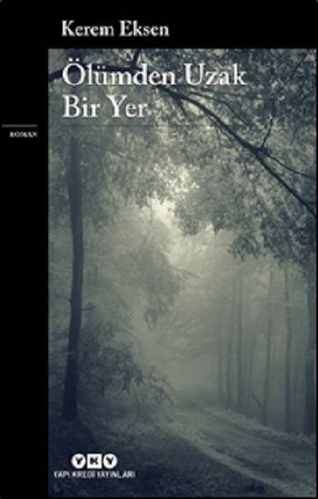 Ölümden Uzak Bir Yer - Yapı Kredi Yayınları Kitap