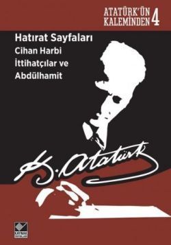 Hatırat Sayfaları: Cihan Harbi İttihatçılar ve Abdülhamit - Kaynak Yayınları Kitap