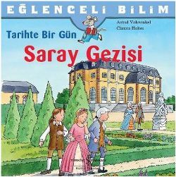 Eğlenceli Bilim - Tarihte Bir Gün Saray Gezisi - İş Bankası Kültür Yayınları Kitap