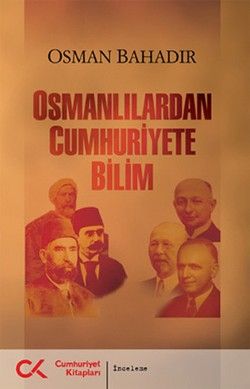 Osmanlılardan Cumhuriyete Bilim - Osman Bahadır, Araştırma İnceleme Türkçe kitap kapağı