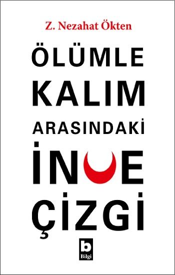 Ölümle Kalım Arasındaki İnce Çizgi - Bilgi Yayınevi Kitap