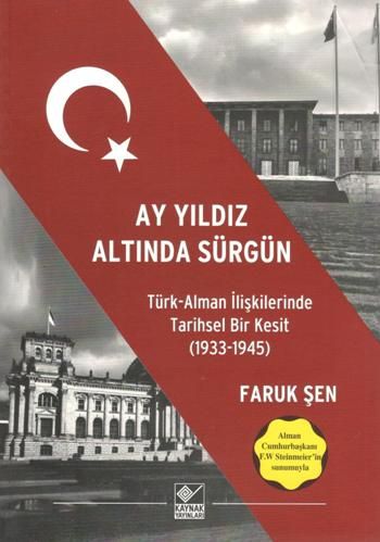Ay Yıldız Altında Sürgün - Türk Alman İlişkilerinde Tarihsel Bir Kesit (1933-1945) - Kaynak Yayınları Kitap