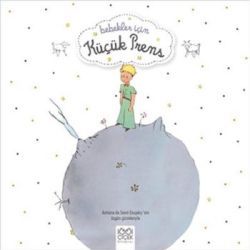 Bebekler İçin Küçük Prens - 1001 Çiçek Kitaplar Kitap