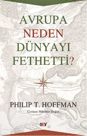 Avrupa Neden Dünyayı Fethetti? - Say Yayınları Kitap