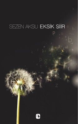 Sezen Aksu Eksik Şiir - Şarkı Sözleri (1977-2006) Sezen Aksu Türkçe kitap kapağı