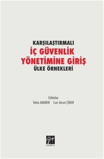 Karşılaştırmalı İç Güvenlik Yönetimine Giriş Ülke Örnekleri - Gazi Kitabevi Kitap