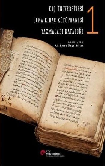 Suna Kıraç Kütüphanesi Yazmalar Kataloğu 1 (Ciltli) - Koç Üniversitesi Yayınları Kitap