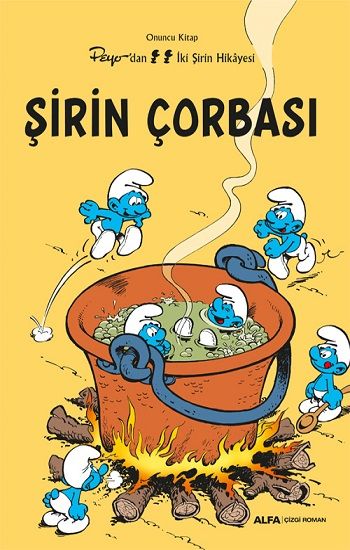 Şirin Çorbası - Onuncu  Kitap Peyo’dan İki Şirin Hikayesi - Alfa Yayınları Kitap