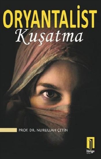 Oryantalist Kuşatma - İlbilge Yayıncılık Kitap