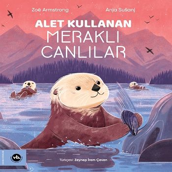 Alet Kullanan Meraklı Canlılar - Vakıfbank Kültür Yayınları Kitap