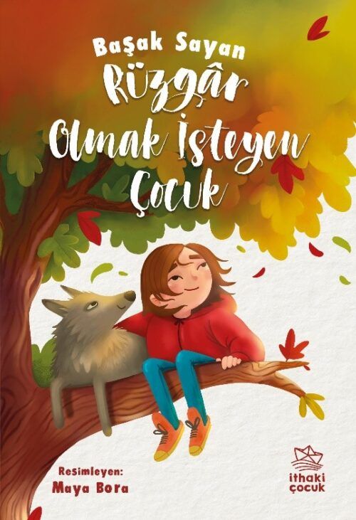Rüzgar Olmak İsteyen Çocuk - İthaki Yayınları Kitap