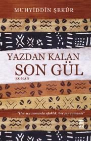 Yazdan Kalan Son Gül - Timaş Yayınları Kitap