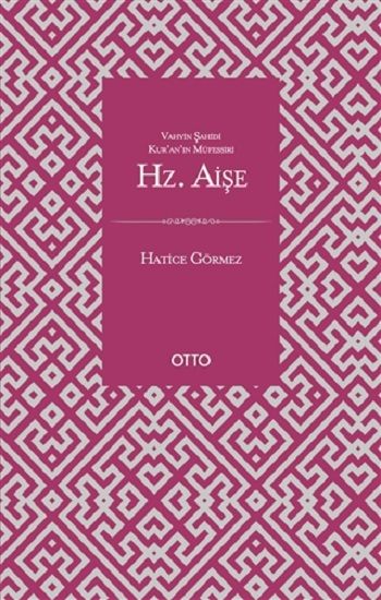 Vahyin Şahidi Kur'an'ın Müfessiri Hz. Aişe - Otto Yayınları Kitap