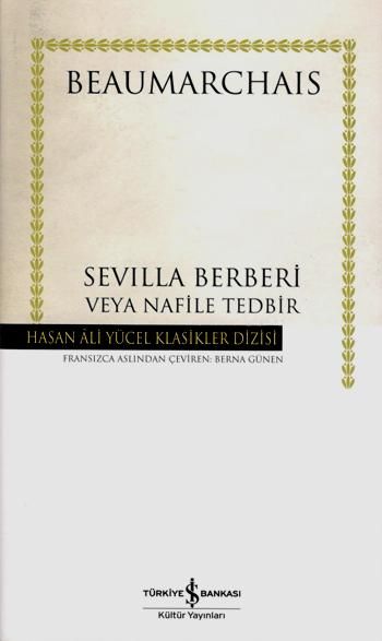 Sevilla Berberi Veya Nafile Tedbir (Ciltli) - İş Bankası Kültür Yayınları Kitap