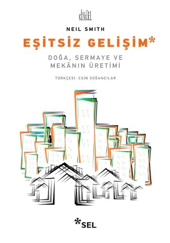 Eşitsiz Gelişim (Doğa, Sermaye ve Mekanın Üretimi) - Sel Yayıncılık Kitap