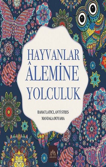 Hayvanlar Alemine Yolculuk - Arkadya Yayınları Kitap