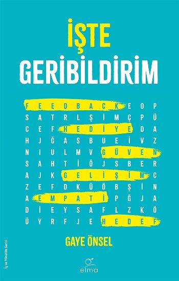 İşte Geribildirim - Elma Yayınevi Kitap