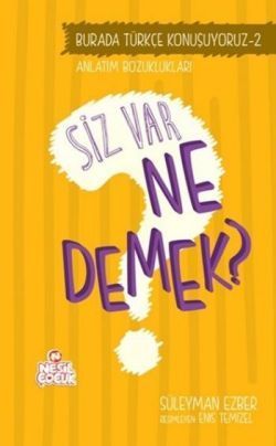 Burada Türkçe Konuşuyoruz 2: Siz Var Ne Demek? - Nesil Çocuk Yayınları Kitap
