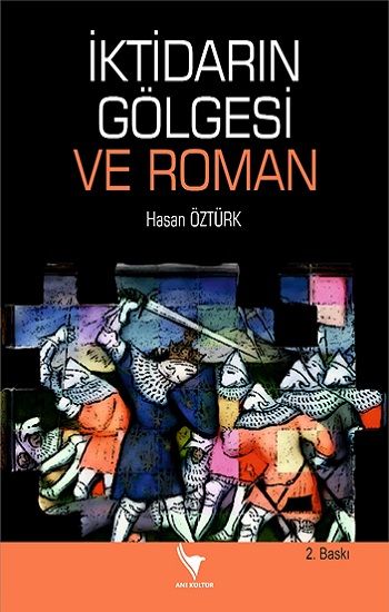 İktidarın Gölgesi ve Roman - Anı Yayıncılık Kitap