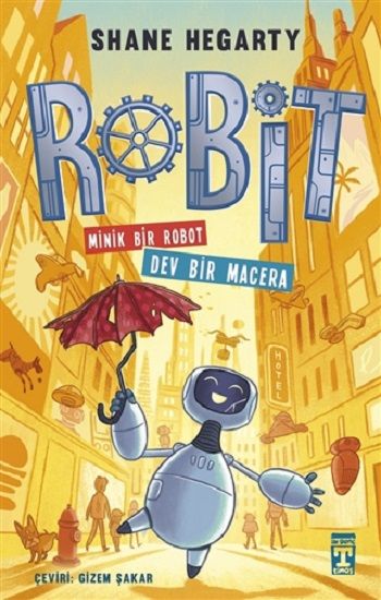 Robit - Minik Bir Robot Dev Bir Macera - Genç Timaş Kitap
