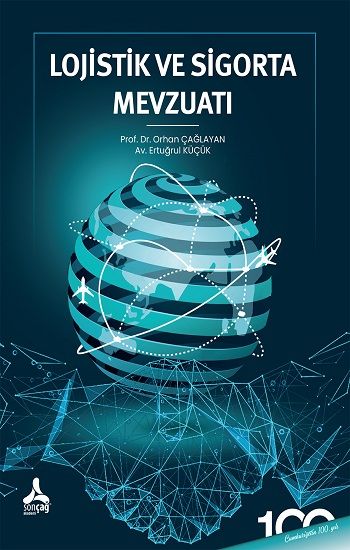 Lojistik ve Sigorta Mevzuatı - Sonçağ -Akademik Kitaplar Kitap