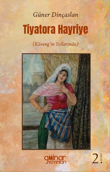 Tiyatora Hayriye Köveng’in Yollarında - Gülnar Yayınları Kitap