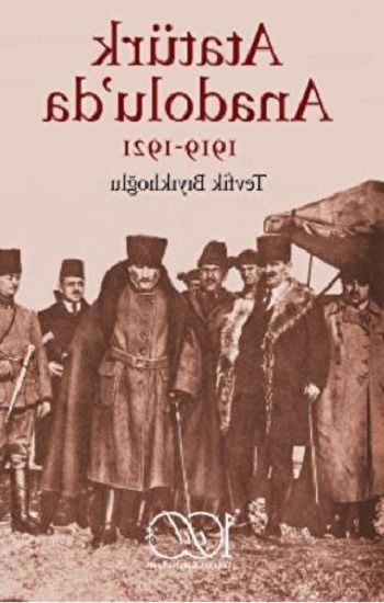 Atatürk Anadolu’da 1919-1921 - İş Bankası Kültür Yayınları Kitap
