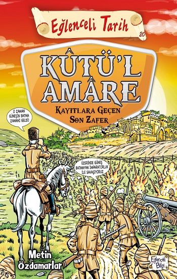Kutül'l Amare (Kayıtlara Geçen Son Zafer) - Eğlenceli Bilgi Yayınları Kitap