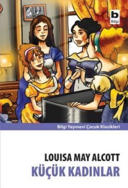 Küçük Kadınlar - Bilgi Yayınevi Çocuk Kitap