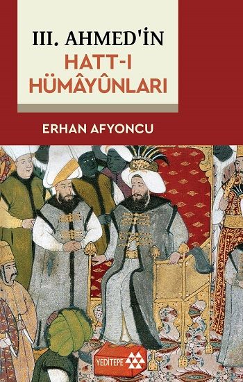 3. Ahmed'in Hatt-ı Hümayünları - Yeditepe Yayınevi Kitap