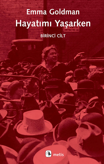 Hayatımı Yaşarken - 1.Cilt Emma Goldman Türkçe kitap kapağı