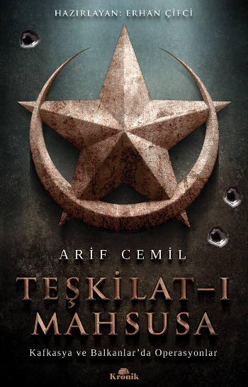 Teşkilat-ı Mahsusa - Kafkasya ve Balkanlar’da Operasyonlar - Kronik Kitap Kitap