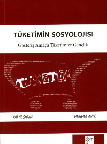 Tüketimin Sosyolojisi -  Gösteriş Amaçlı Tüketim ve Gençlik - Gazi Kitabevi Kitap