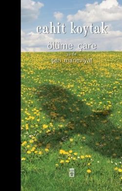Ölüme Çare ya da Şen Maneviyat Cahit Koytak Türkçe kitap kapağı