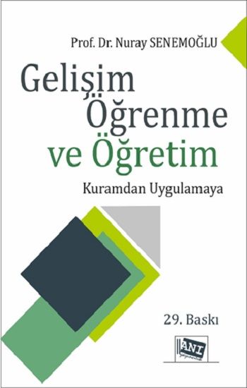 Gelişim Öğrenme ve Öğretim - Kuramdan Uygulamaya - Anı Yayıncılık Kitap