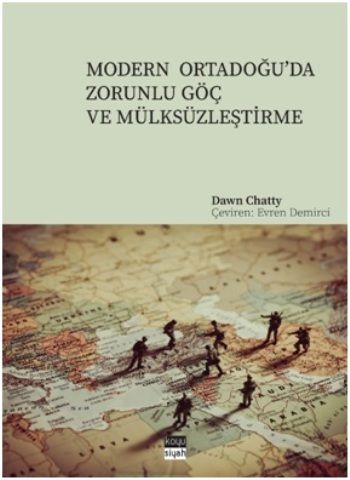 Modern Ortadoğu’da Zorunlu Göç ve Mülksüzleştirme - Koyusiyah Kitap Kitap