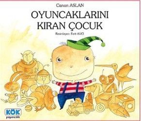 Oyuncaklarını Kıran Çocuk - Kök Yayınevi Kitap