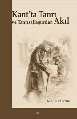 Kant'ta Tanrı ve Tanrısallaştırılan Akıl - Elis Yayınları Kitap