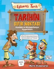 Tarihin Sıfır Noktası - Anadolu ve Mezopotamya Uygarlıkları - Eğlenceli Bilgi Yayınları Kitap