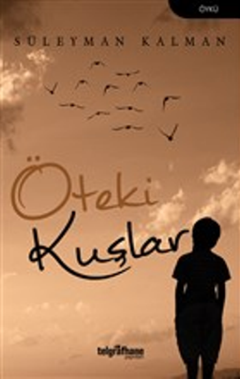 Öteki Kuşlar - Telgrafhane Yayınları Kitap