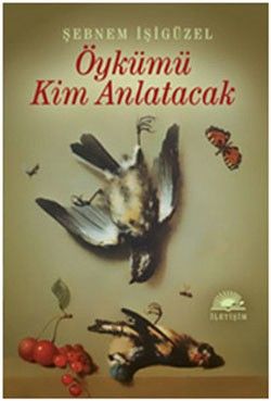 Öykümü Kim Anlatacak - İletişim Yayınları Kitap