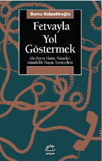 Fetvayla Yol Göstermek - İletişim Yayınları Kitap