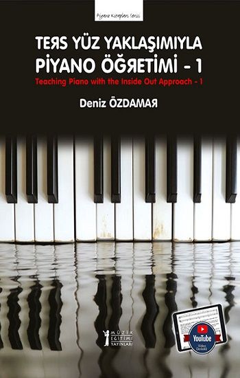 Ters Yüz Yaklaşımıyla Piyano Öğretimi -1 - Müzik Eğitimi Yayınları Kitap